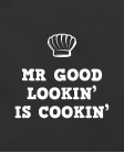 Prijuostė  Mr good looking is cooking